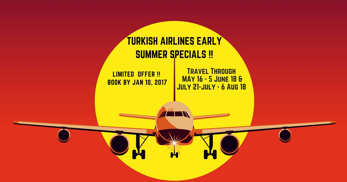 Turkish Airlines Early Summer Specials !! - TravelGuzs Deals