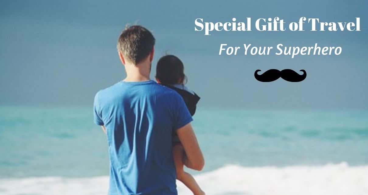 Father's Day Special Gift of Travel