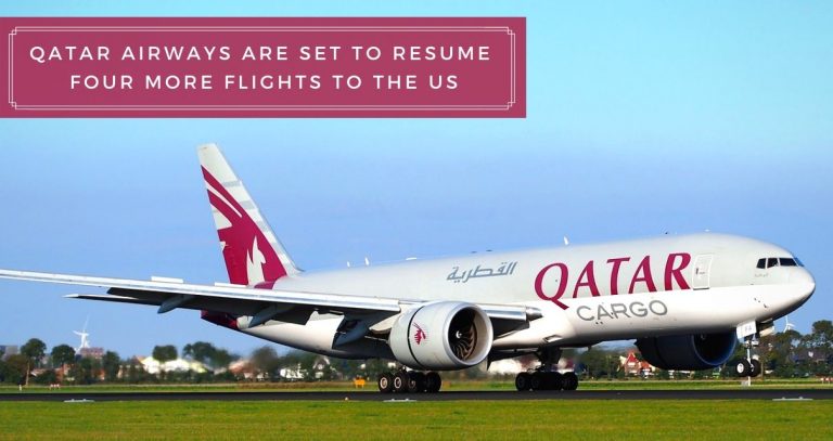 Qatar Airways Are Set To Resume Four Flights To The US Destinations
