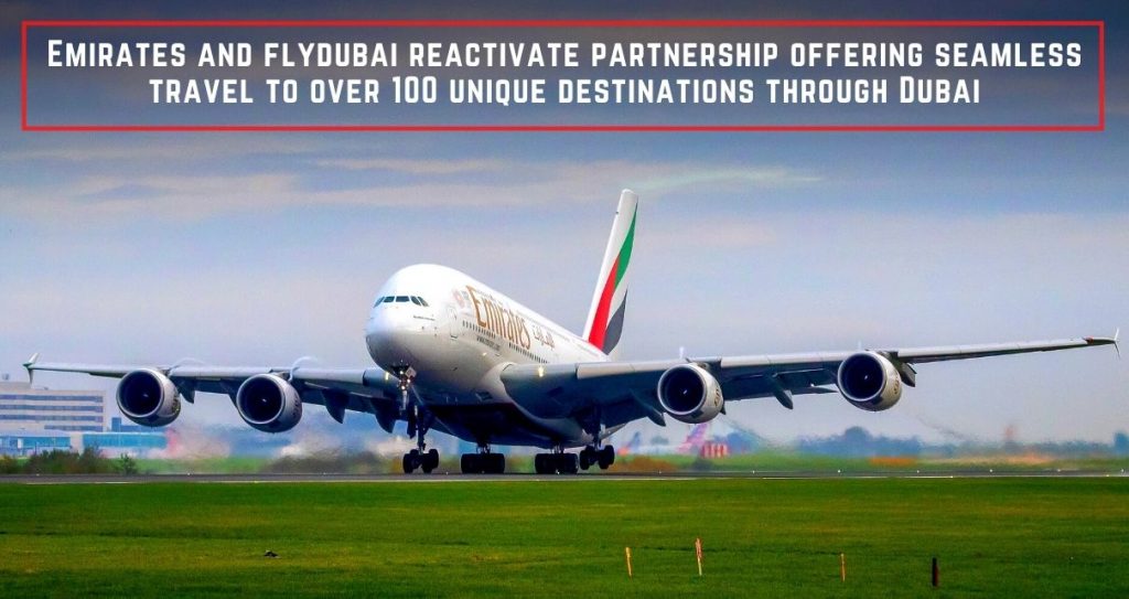 Emirates & Flydubai are renewed partnerships with 100 unique destinations