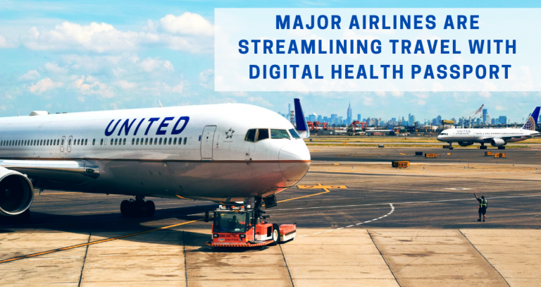 MAJOR AIRLINES ARE STREAMLING TRAVEL WITH HEALTH PASSPORT