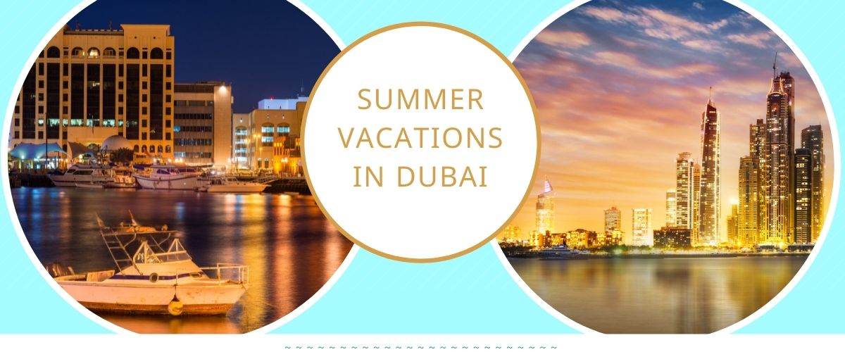 Summer Vacations in Dubai