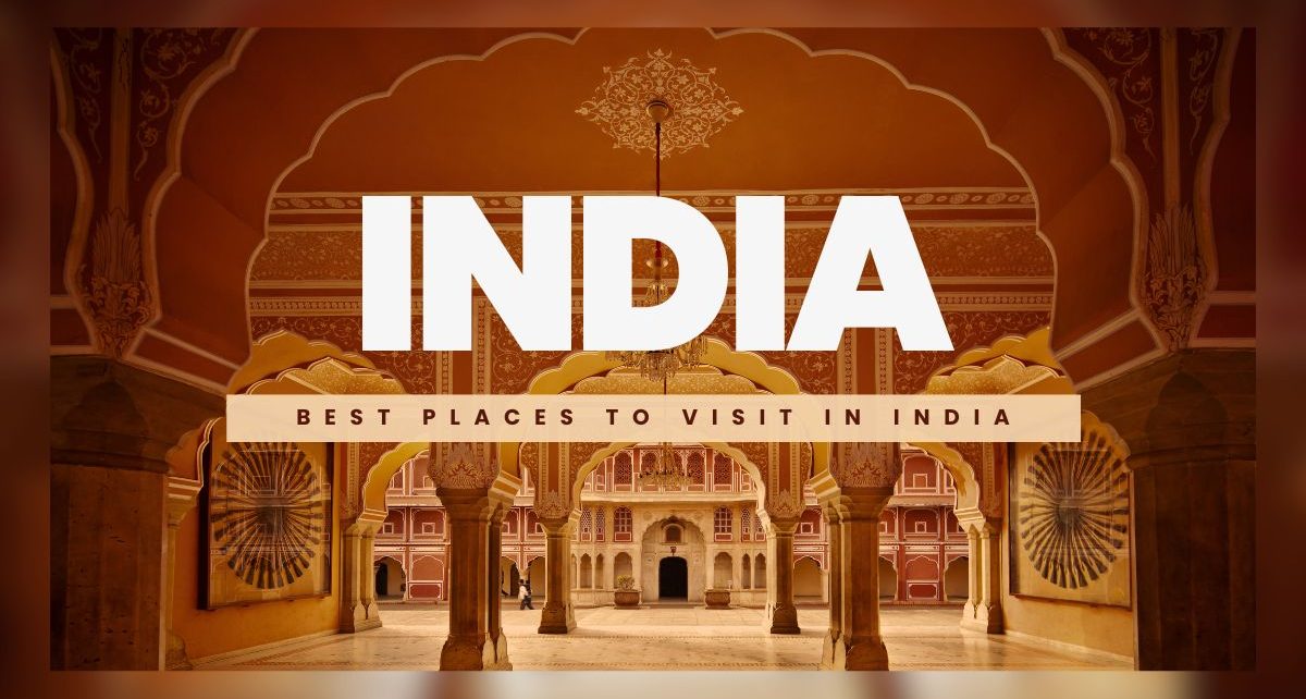 Best Places to visit in India